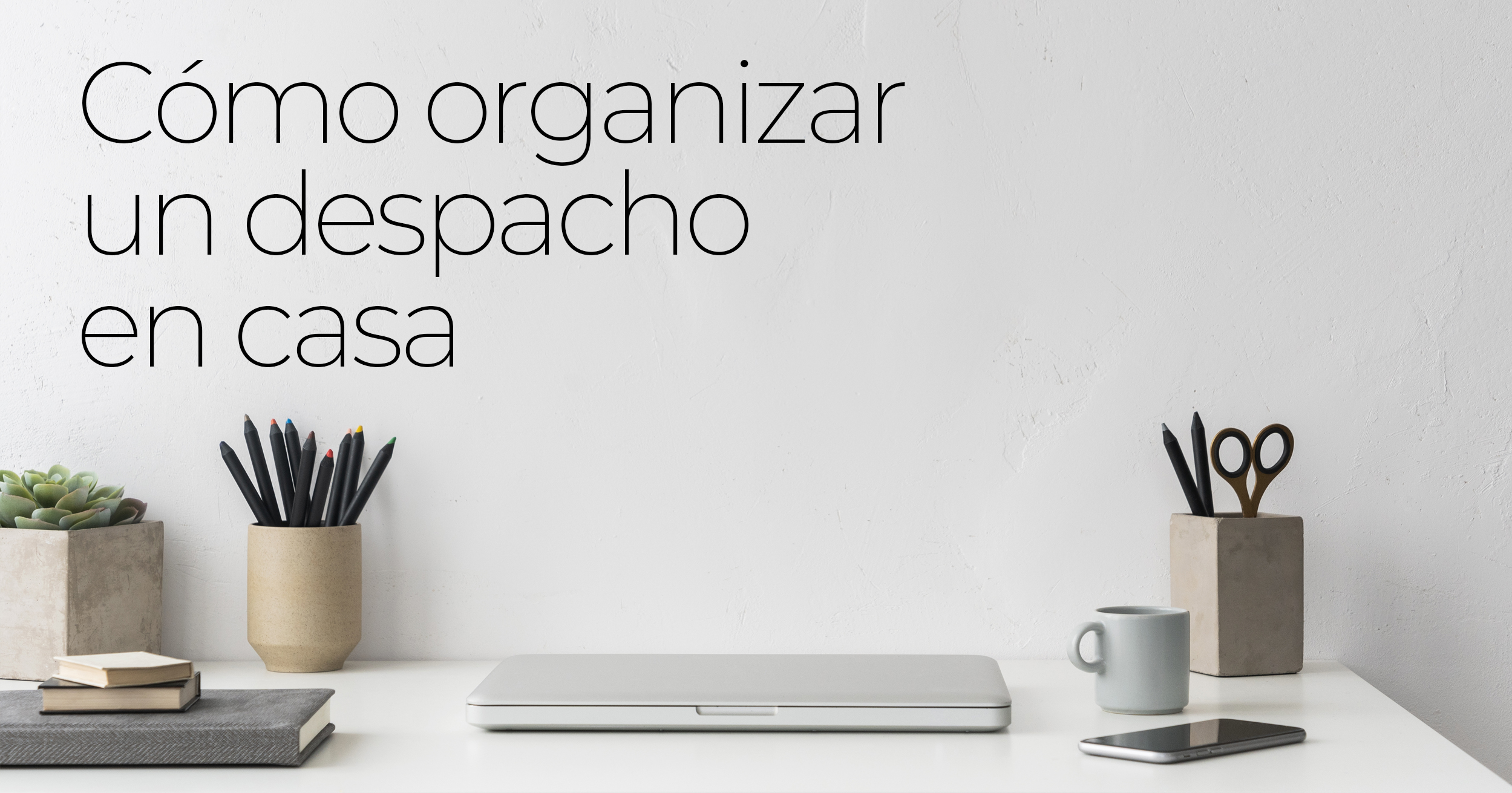 cómo organizar un despacho