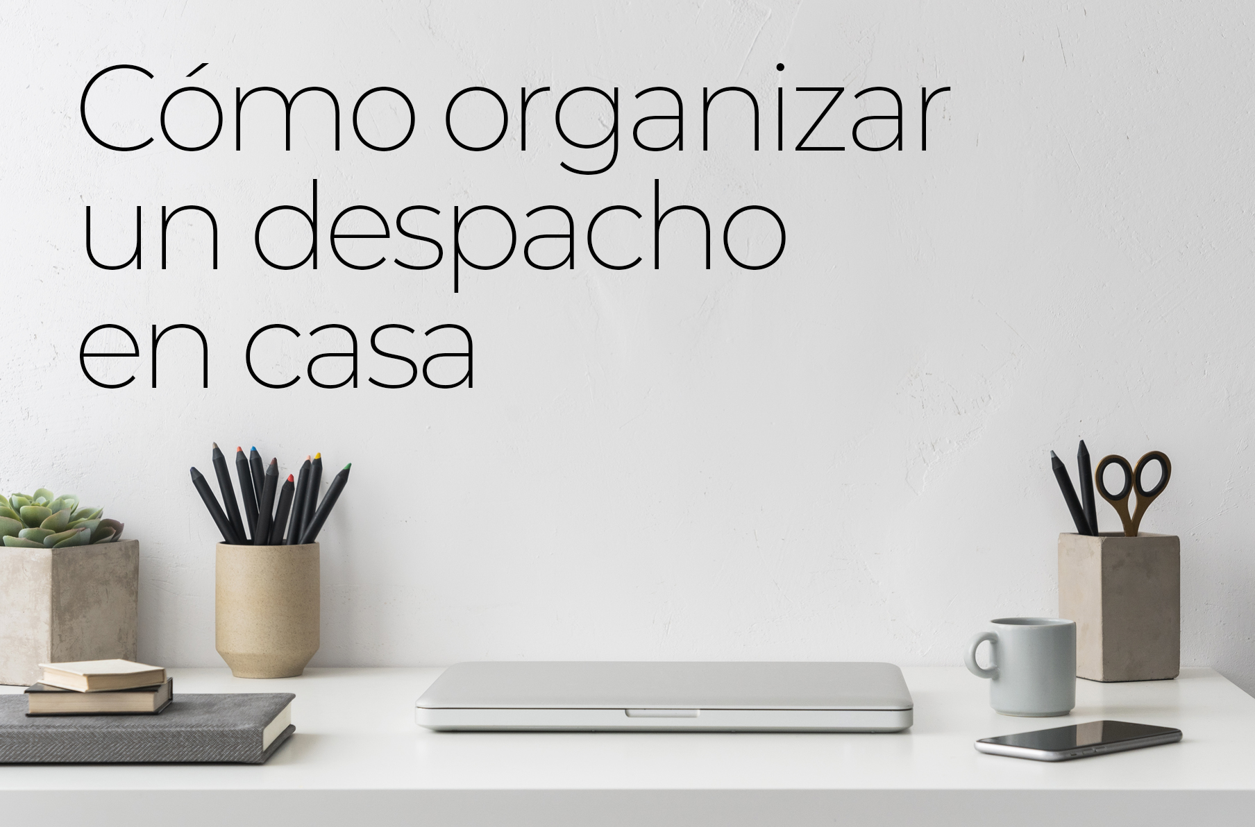 cómo organizar un despacho